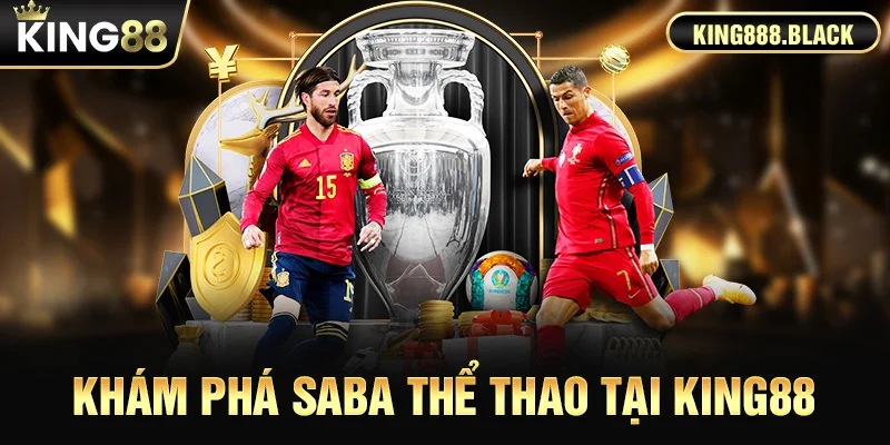 Khám phá Saba thể thao KING88