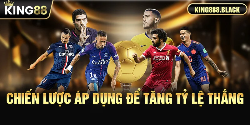 Chiến lược áp dụng để tăng tỷ lệ thắng