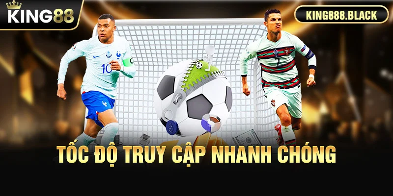 Tốc độ truy cập nhanh chóng, ổn định