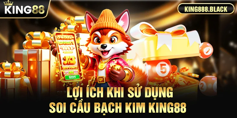 Lợi ích khi sử dụng Soi Cầu Bạch Kim KING88