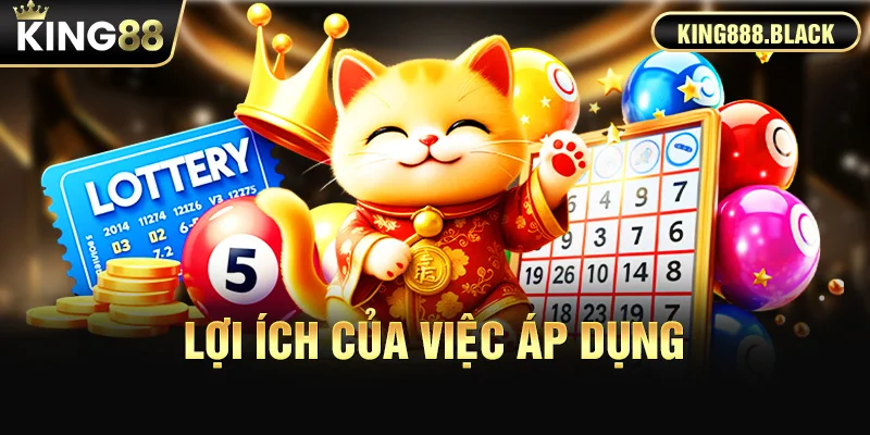 Lợi ích của việc áp dụng KING88