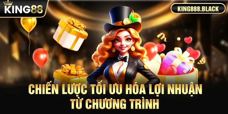 Chiến lược tối ưu hóa lợi nhuận từ chương trình