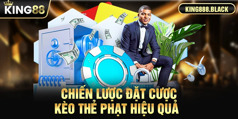 Chiến lược đặt cược kèo thẻ phạt hiệu quả