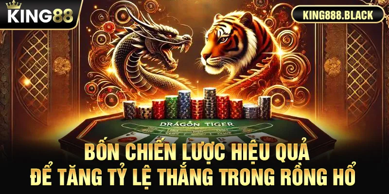 Bốn chiến lược hiệu quả để tăng tỷ lệ thắng